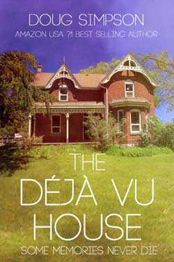 The Deja Vu House, a book written by Doug Simpson