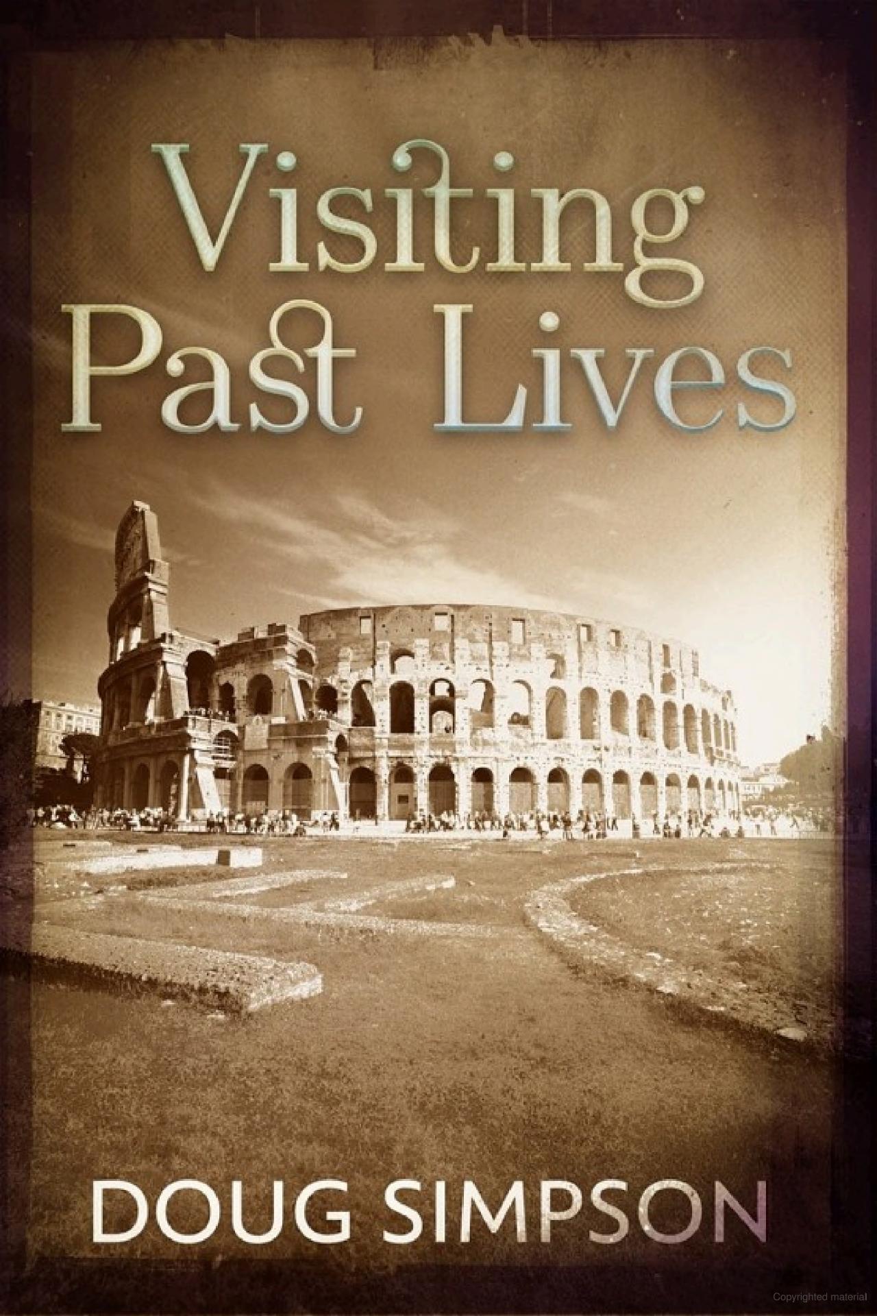 Visiting Past Lives by Doug Simpson